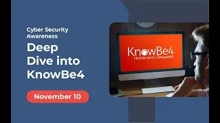 Cyber Security Awareness: Deep Dive into KnowBe4 title