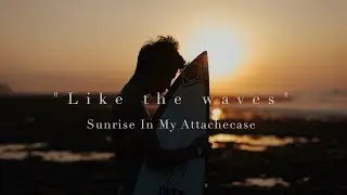 Sunrise In My Attache Case 『Like The Waves』 Music Video ft.Kaiki Yamanaka