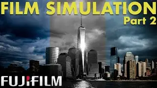 FUJIFILM Film Simulations & JPEG settings (includes Presets) - Part 2