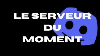 Vite venez c'est le serveur du moment