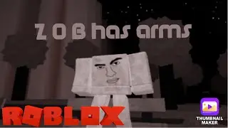 Z O B With Arms!! [Roblox Bear Alpha]