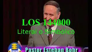 #4 LITERAL O SIMBÓLICO. LOS 144000 ( Esteban Bohr)