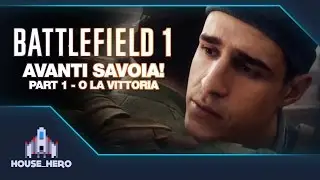 Battlefield 1 "Hard" Walkthrough - Avanti Savoia! - Part 1 - O La Vittoria - No Commentary