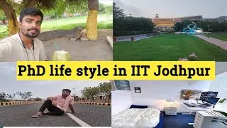 PhD life style in IIT Jodhpur || #iitjodhpur