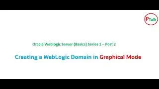 Oracle Weblogic Server (Basics) Series - 1 : Create Weblogic Server Domain(Post 2)