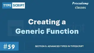 #59 Creating a Generic Function | Advanced Types in TypeScript | A Complete TypeScript Course