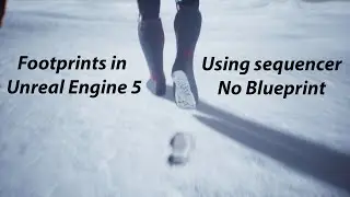 How to create footprints in unreal engine 5 ( Sequencer animation ) No Blueprint