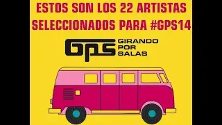 22 ARTISTAS SELECCIONADOS PARA #GPS14