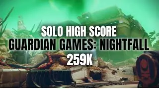 Destiny 2 Solo High Score Nightfall: Guardian Games 259K
