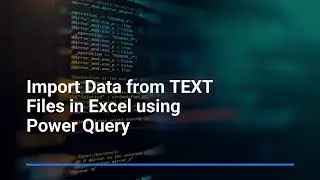 4. Import Data from TEXT Files in Excel using Power Query