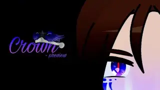 Crown || GCMV preview