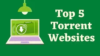 Top 5 Torrent Websites 2021