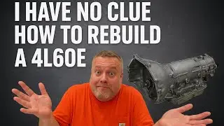 I Have NO Clue How to Rebuild a 4L60E ......But Here We Go!!!!