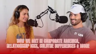 how we met in corporate america, relationship icks, culture differences & more ft. Rafa | episode 3