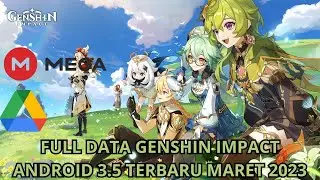 TUTORIAL FULL INSTALL DATA GENSHIN IMPACT ANDROID TERBARU 3.5 MARET 2023 LINK UPDATE