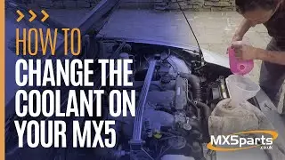 How to change the coolant on your MX5