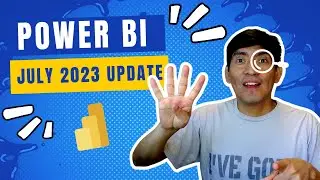 JULY 2023 Power BI Update