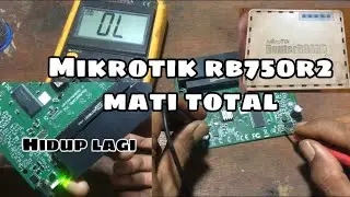 perbaikan mikrotik RB750R2 mati total 