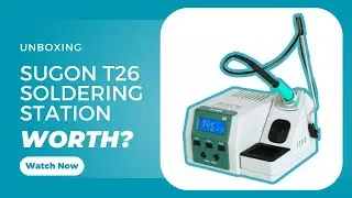 Sugon T26 Solder Station Unboxing