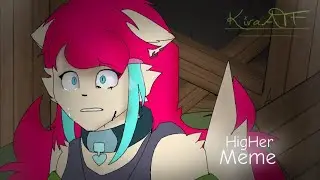 HigHer Meme ( Gift For: Kitty channel afnan  )