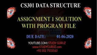 CS301 DATA STRUCTURE ASSIGNMENT 1Solution with 100% Correct PROGRAM FILE, 01 6 2020 by STUDY GURU
