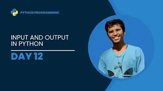 DAY 12 || Python Programming || Input and output in Python || input() and print() Function in python