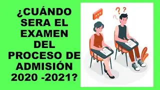 I am a Teacher: WHEN WILL THE 2020-2021 ADMISSION PROCESS EXAM BE?