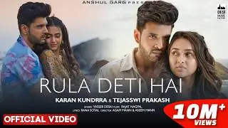 Rula Deti Hai - Yasser Desai | Karan Kundrra & Tejasswi Prakash | Rajat Nagpal | Rana Sotal | AG