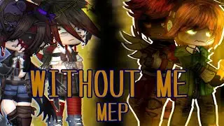 Without Me || CC/Chris x Nightmare MEP || Ducat Cult