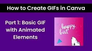 How to Create Animated GIFs in Canva - Part 1 | Canva Tutorials for Students