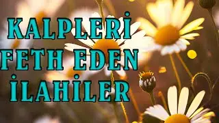 Her Gecenin Seherinde - KALPLERİ FETH EDEN İLAHİLER