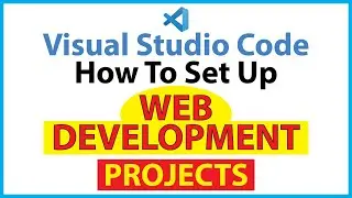 How To Setup A Web Development Project Using VS Code *2023*