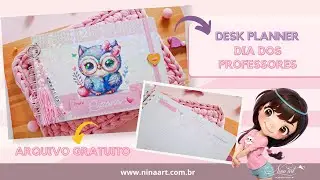 COMO FAZER DESK PLANNER | DIA DOS PROFESSORES | ARQUIVO GRÁTIS