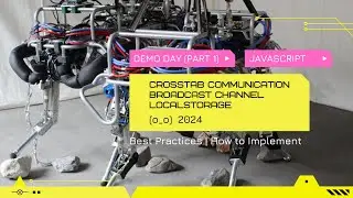 JS (2024) Cross Tab Communication. Broadcast Channel. Local Storage. Part 1