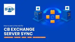 How to Start a Free Trial of CB Exchange Server Sync | Step-by-Step Guide