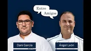 Amex Entre Amigos, con Ángel León y Dani García