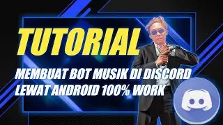 TUTORIAL CARA MEMBUAT BOT MUSIK DI DISCORD LEWAT ANDROID 100% WORK