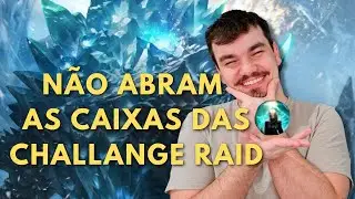 Não abram as caixas das Challagens Raids
