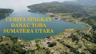Cerita singkat seputar Danau Toba