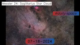 Messier 24: Sagittarius Star Cloud - 07-18-2024