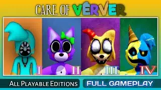 CARE OF VERVER ALL CHAPTERS (1,2,3,4) FULL GAMEPLAY - Playable Editions!