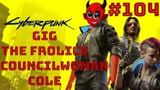 Cyberpunk 2077 GIG THE FROLICS OF COUNCILWOMAN COLE 
