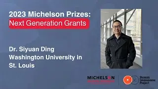 2023 Michelson Prizes: Dr. Siyuan Ding