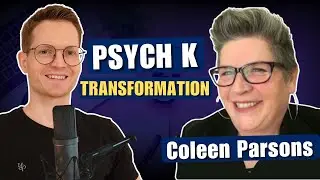 What Happens in a PSYCH-K Session? w/ Coleen Parsons | Podcast Ep. 64