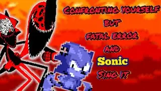 Confronting your ERRORS | Confronting yourself but Fatal error and Sonic sing it | FNF Covers