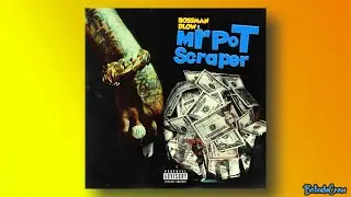 BossMan Dlow - Mr Pot Scraper (Lyrics)