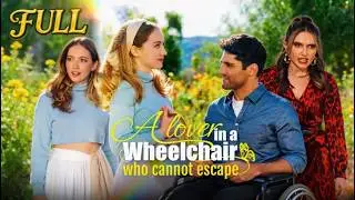 🔥【FULL】The Heir She Loved Is Now Wheelchair-Bound—And She’s His Only Hope!