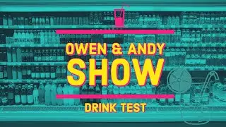 Owen & Andy Show | What's the Best Drink?
