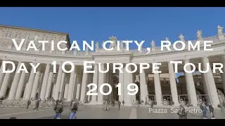 Vatican City, Rome - DAY 10 EUROPE TOUR 2019
