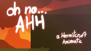 oh no... AHH   [Hermitcraft Animatic]